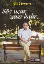 Söz Uçar Yazı Kalır...