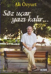 Söz Uçar Yazı Kalır...