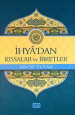 İhya'dan Kıssalar ve İbretler (ciltli)