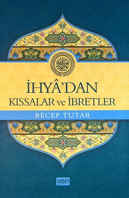 İhya'dan Kıssalar ve İbretler (ciltli)