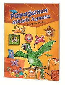 Papağanın Sihirli Aynası - Mustafa Balel