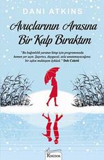 Avuçlarının Arasına Bir Kalp Bıraktım