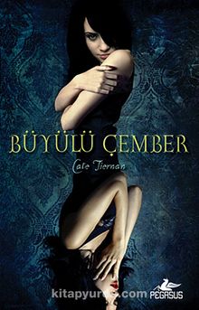 Büyülü Çemberi (Sihir Ateşi 2. Kitap) - Cate Tiernan