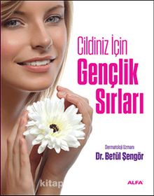 Cildiniz İçin Gençlik Sırları - Dr. Betül Şengör
