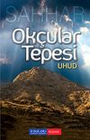 Ok&ccedil;ular Tepesi - Uhud