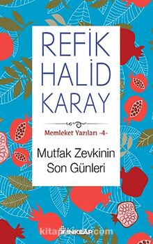 Mutfak Zevkinin Son Günleri / Memleket Yazıları -4 - Refik Halid Karay