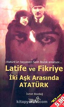 Latife ve Fikriye İki Aşk Arasında Atatürk (Cep Boy)