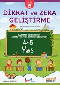 Dikkat ve Zeka Geliştirme (4-5 Yaş B Kitabı) & Aile Katılımlı Etkinlik Kitabı