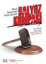 Balyoz Kumpası & Balyoz Davasındaki Hukuk Skandalı