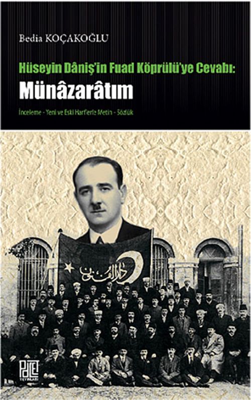 Hüseyin Daniş'in Fuad Köprülü'ye Cevabı: Münazaratım