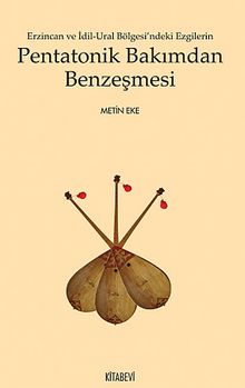 Erzincan ve İdil-Ural Bölgesi'ndeki Ezgilerin Pentatonik Bakımdan Benzeşmesi