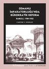 Osmanlı İmparatorluğu'nda Bürokratik Reform & Babıali, 1789-1922