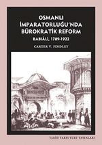 Osmanlı İmparatorluğu'nda Bürokratik Reform & Babıali, 1789-1922
