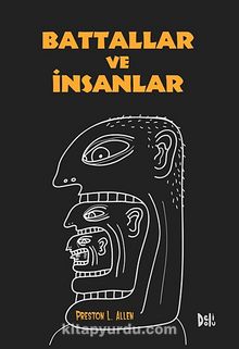Battallar ve İnsanlar - Preston L. Allen