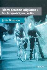 İslamı Yeniden Düşünmek & Batı Avrupa'da Siyaset ve Din