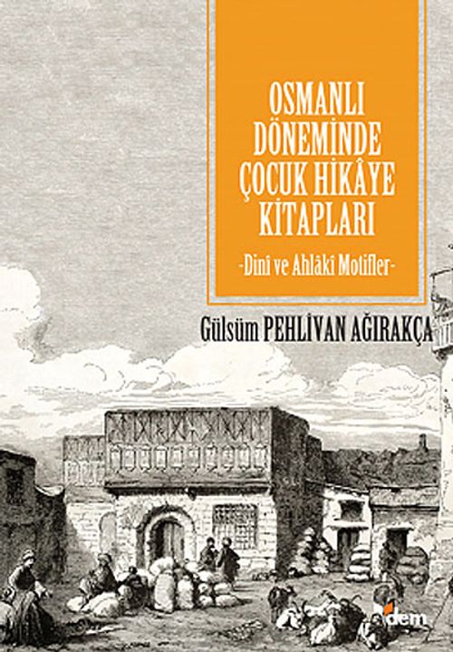 Osmanlı Döneminde Çocuk Hikaye Kitapları & Dini ve Ahlaki Motifler