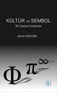 Kültür ve Sembol & Bir Cassirer İncelemesi
