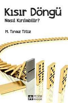 Kısır Döngü Nasıl Kırılabilir? - M. Tınaz Titiz
