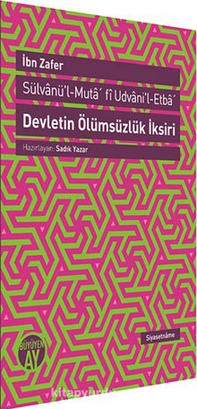 Devletin Ölümsüzlük İksiri & Sülvanü'l-Muta'fi Udvani'l-Etba - İbn Zafer