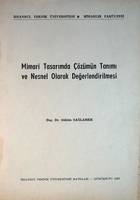Mimari Tasarımda Çözümün Tanımı ve Nesnel Olarak Değerlendirilmesi (2-A-11)