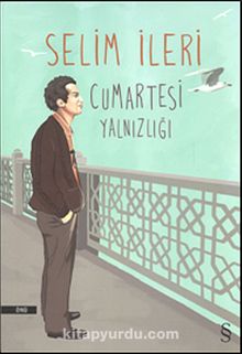 Cumartesi Yalnızlığı - Selim İleri