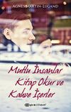 Mutlu İnsanlar Kitap Okur ve Kahve İ&ccedil;erler