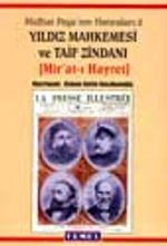 Midhat Paşa'nın Hatıraları-Yıldız Mahkemesi Ve Taif Zindanı 2.cilt