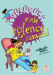 Evde Eğlence Zamanı! / Gülücük 2 - Şebnem Güler Karacan