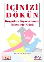 İçinizi Dökün & Duyguları Dışavurmanın İyileştirici Gücü