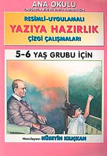 Yazıya Hazırlık 5-6 Yaş Grubu İçin / Resimli - Uygulamalı Çizgi Çalışmaları