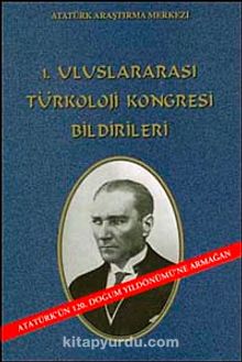 1. Uluslararası Türkoloji Kongresi Bildirileri