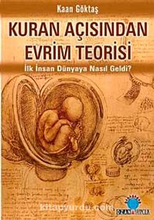 Kuran Açısından Evrim Teorisi - Kaan Göktaş