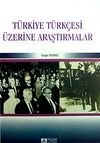 T&uuml;rkiye T&uuml;rk&ccedil;esi &Uuml;zerine Araştırmalar