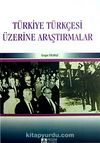Türkiye Türkçesi Üzerine Araştırmalar