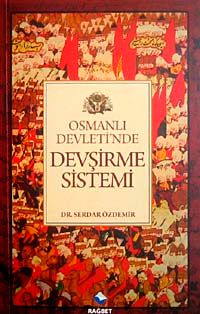 Osmanlı Devleti'nde Devşirme Sistemi