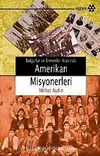 Bulgarlar ve Ermeniler Arasında Amerikan Misyonerleri