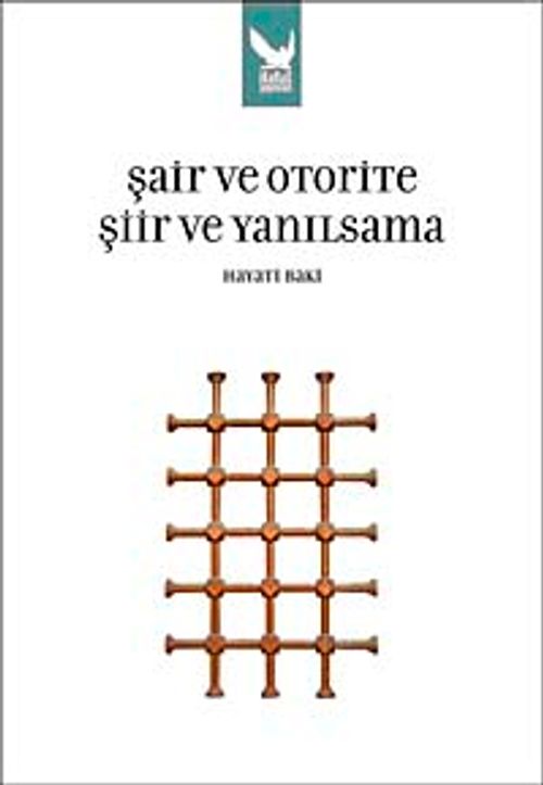 Şair ve Otorite Şiir ve Yanılsama