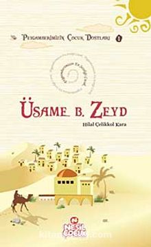 Üsame B. Zeyd & Peygamberimizin En Sevdiği Çocuk - Dr. Hilal Çelikkol Kara