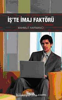 İş'te İmaj Faktörü - Mahmut Harmancı