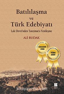 Batılılaşma ve Türk Edebiyatı-Lale Devri'nden Tanzimat'a Yenileşme - Ali Budak