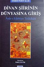 Divan Şiirinin Dünyasına Giriş & Asar-ı Edebiye Tedkikatı