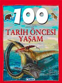 100 Adımda Tarih Öncesi Yaşam