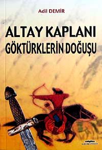 Altay Kaplanı Göktürklerin Doğuşu