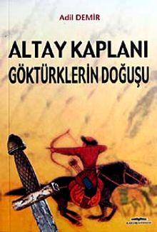 Altay Kaplanı Göktürklerin Doğuşu