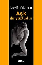 Aşk İki Yüzlüdür