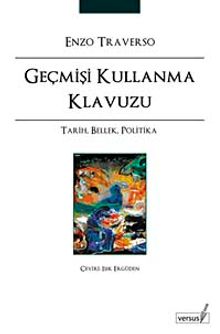 Geçmişi Kullanma Klavuzu & Tarih, Bellek, Politika