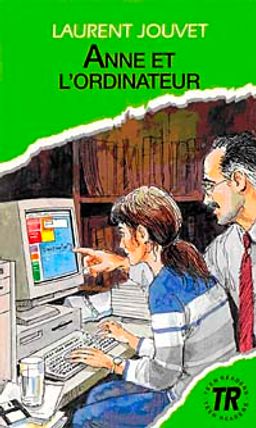 Anne et l´ordinateur (Niveau-3) 850 mots -Fransızca Okuma Kitabı