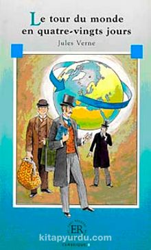 Le tour de monde en 80 jours (Niveau-4) 1200 mots -Fransızca Okuma Kitabı