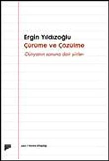 Çürüme ve Çözülme & Dünyanın Sonuna Dair Şiirler