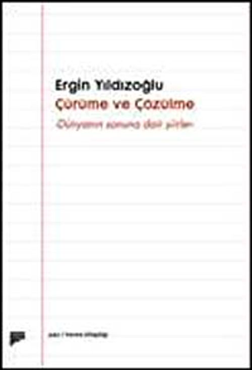 Çürüme ve Çözülme & Dünyanın Sonuna Dair Şiirler